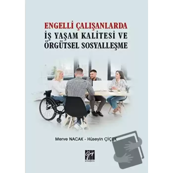 Engelli Çalışanlarda İş Yaşam Kalitesi ve Örgütsel Sosyalleşme