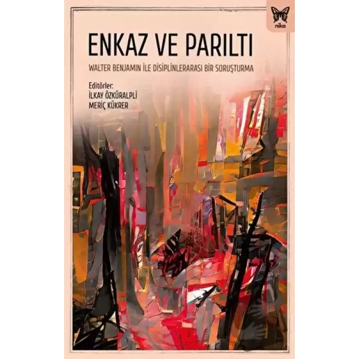 Enkaz ve Parıltı: Walter Benjamin ile Disiplinlerarası Bir Soruşturma