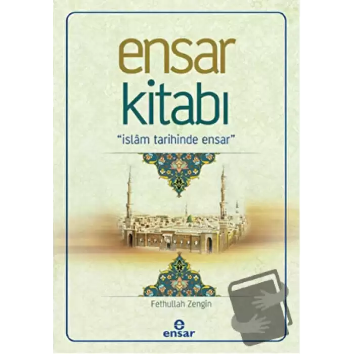 Ensar Kitabı - İslam Tarihinde Ensar