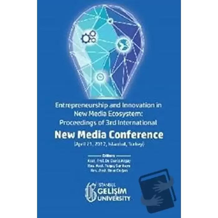 Entrepreneurship and Innovation in New Media Ecosystem: Proceedings of 3rd International New Media Conference