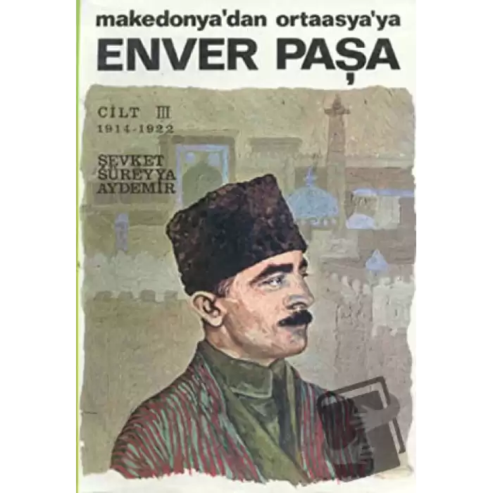 Enver Paşa Cilt 3