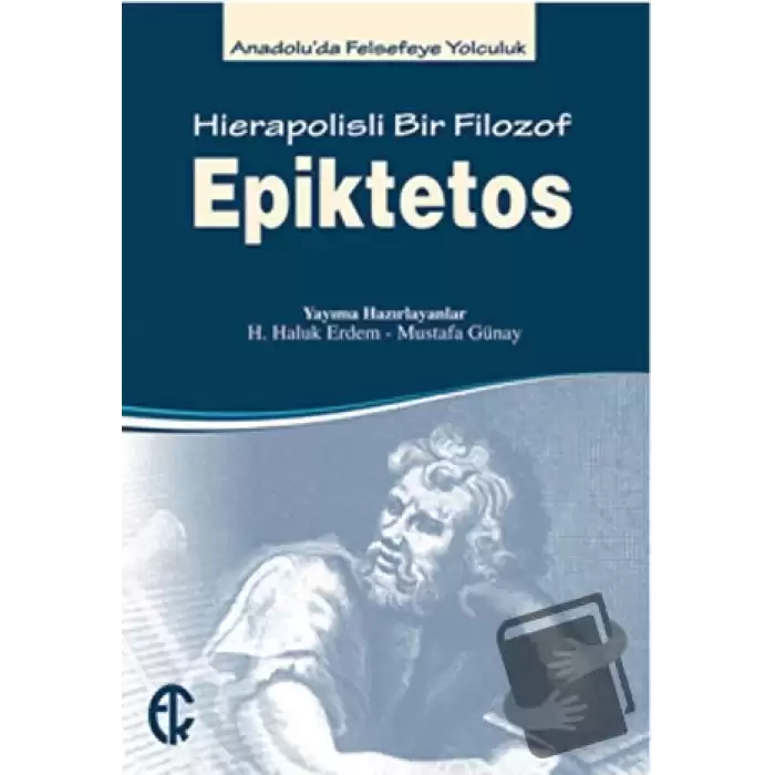 Epiktetos - Hierapolisli Bir Filozof