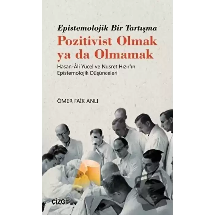 Epistemolojik Bir Tartışma Pozitivist Olmak ya da Olmamak