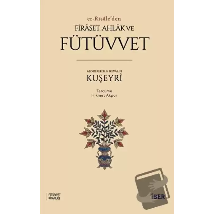 Er-Risaleden Firaset, Ahlak ve Fütüvvet