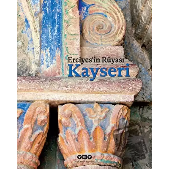 Erciyesin Rüyası Kayseri (Ciltli)