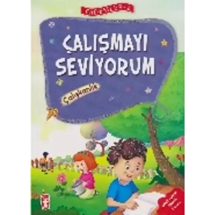 Erdemler Serisi 2 - Çalışmayı Seviyorum - Çalışkanlık