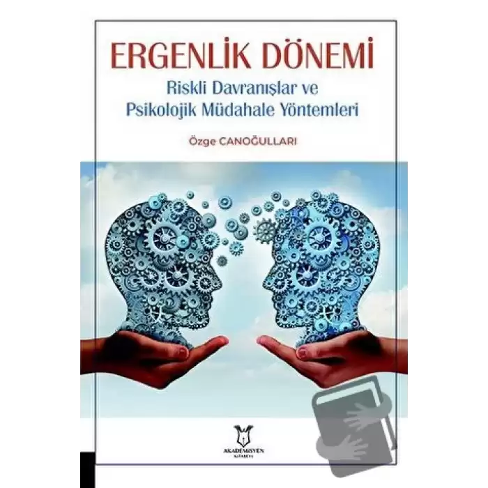 Ergenlik Dönemi Riskli Davranışlar ve Psikolojik Müdahale Yöntemleri