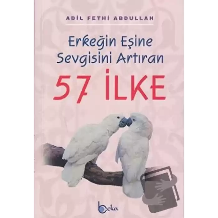 Erkeğin Eşine Sevgisini Artıran 57 İlke