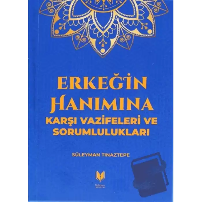 Erkeğin Hanımına Karşı Vazifeleri ve Sorumlulukları