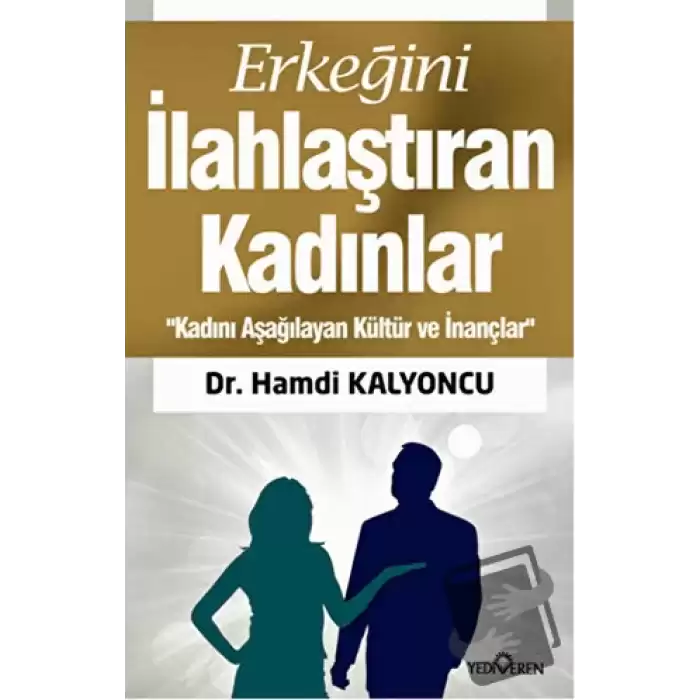 Erkeğini İlahlaştıran Kadınlar