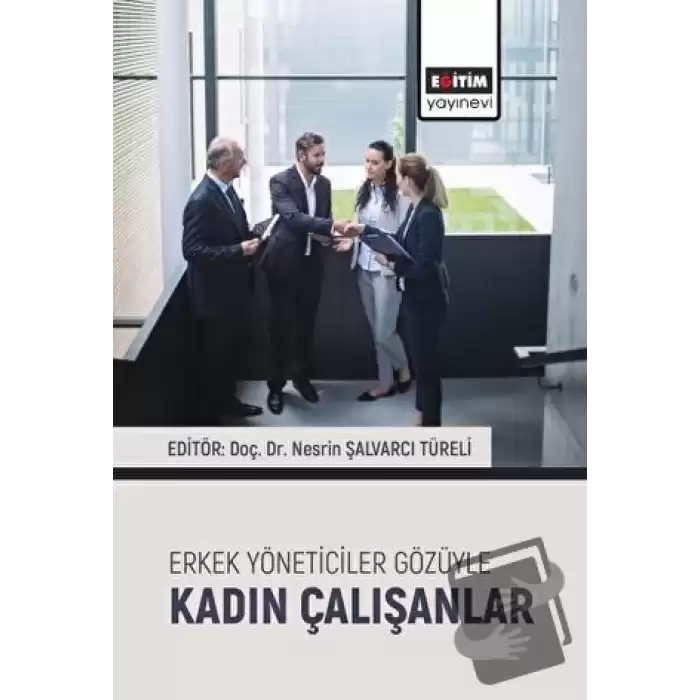 Erkek Yöneticiler Gözüyle Kadın Çalışanlar