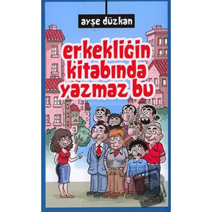 Erkekliğin Kitabında Yazmaz Bu