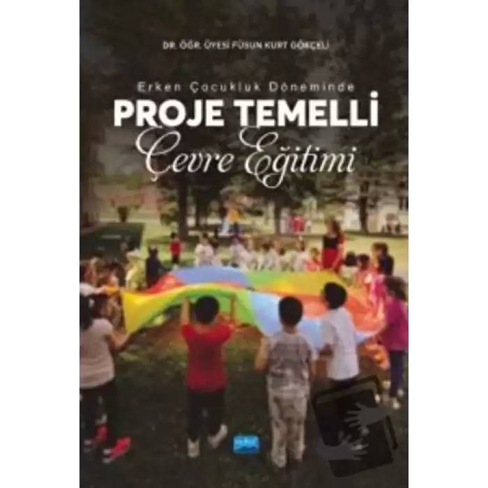 Erken Çocukluk Döneminde Proje Temelli Çevre Eğitimi