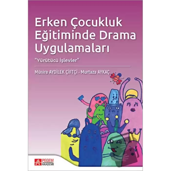 Erken Çocukluk Eğitiminde Drama Uygulamaları