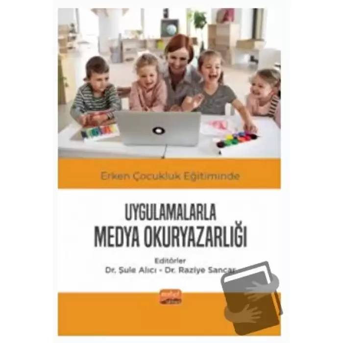 Erken Çocukluk Eğitiminde Uygulamalarla Medya Okuryazarlığı