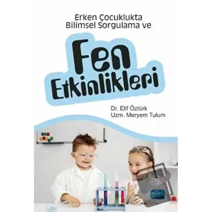 Erken Çocuklukta Bilimsel Sorgulama ve Fen Etkinlikleri