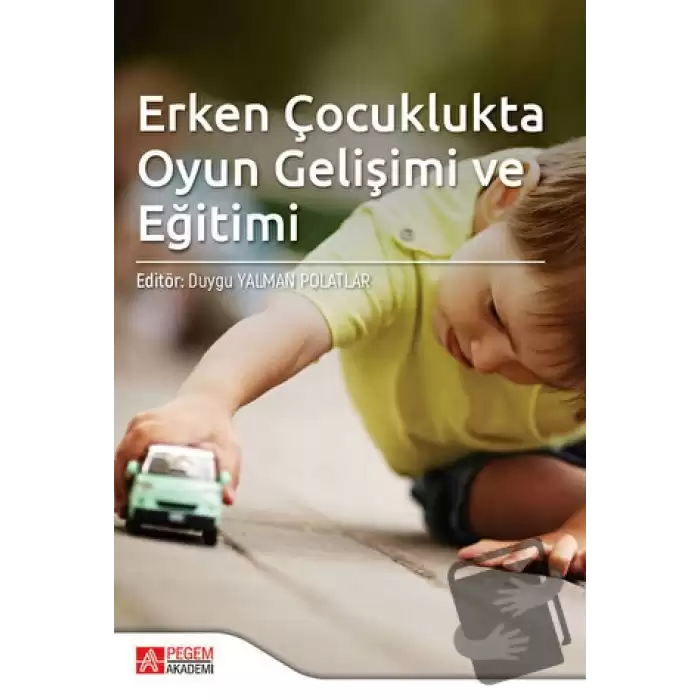 Erken Çocuklukta Oyun Gelişimi ve Eğitimi