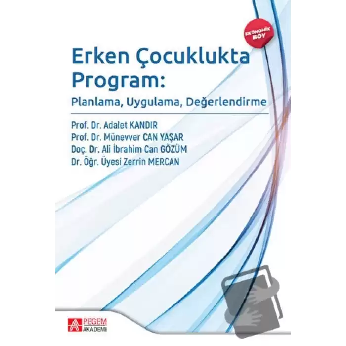 Erken Çocuklukta Program: Planlama, Uygulama, Değerlendirme (Ekonomik Boy)