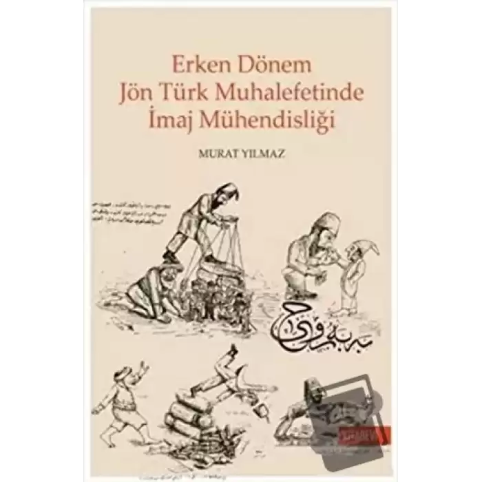 Erken Dönem Jön Türk Muhalefetinde İmaj Mühendisliği