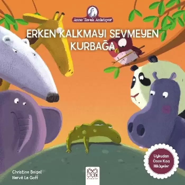 Erken Kalkmayı Sevmeyen Kurbağa - Anne Tavuk Anlatıyor