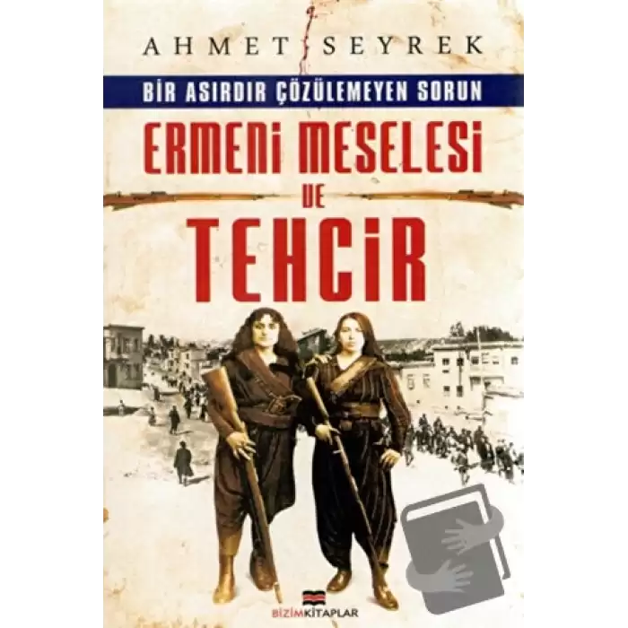 Ermeni Meselesi ve Tehcir