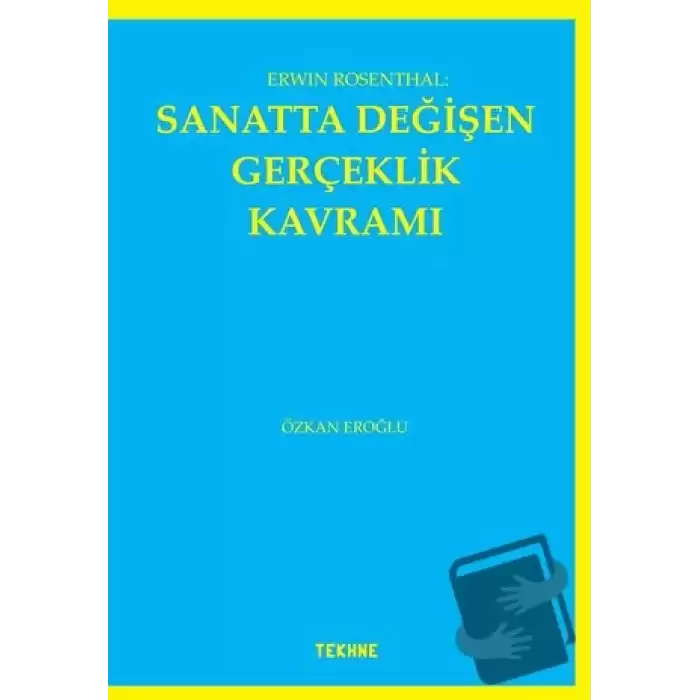 Erwin Rosenthal: Sanatta Değişen Gerçeklik Kavramı