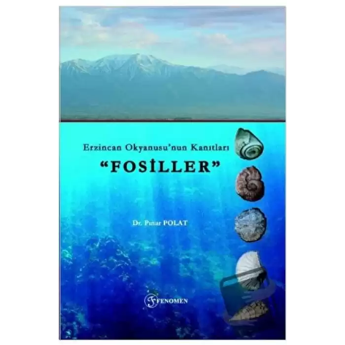 Erzincan Okyanusu’nun Kanıtları Fosiller”