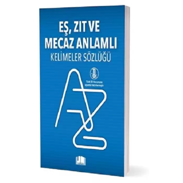 Eş, Zıt Ve Mecaz Anlamlı Kelimeler Sözlüğü