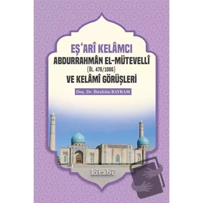 Eşari Kelamcı Abdurrahman el-Mütevelli ve Kelami Görüşleri