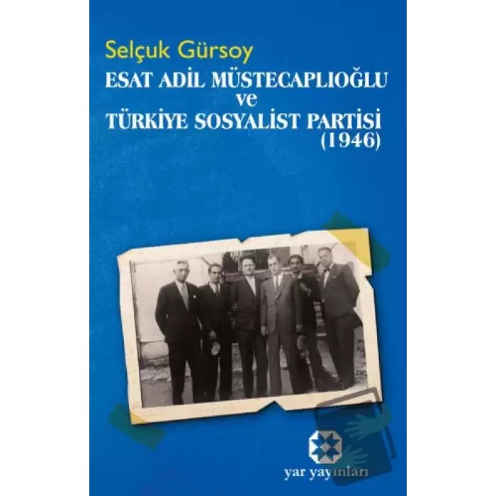 Esat Adil Müstecaplıoğlu ve Türkiye Sosyalist Partisi (1946)