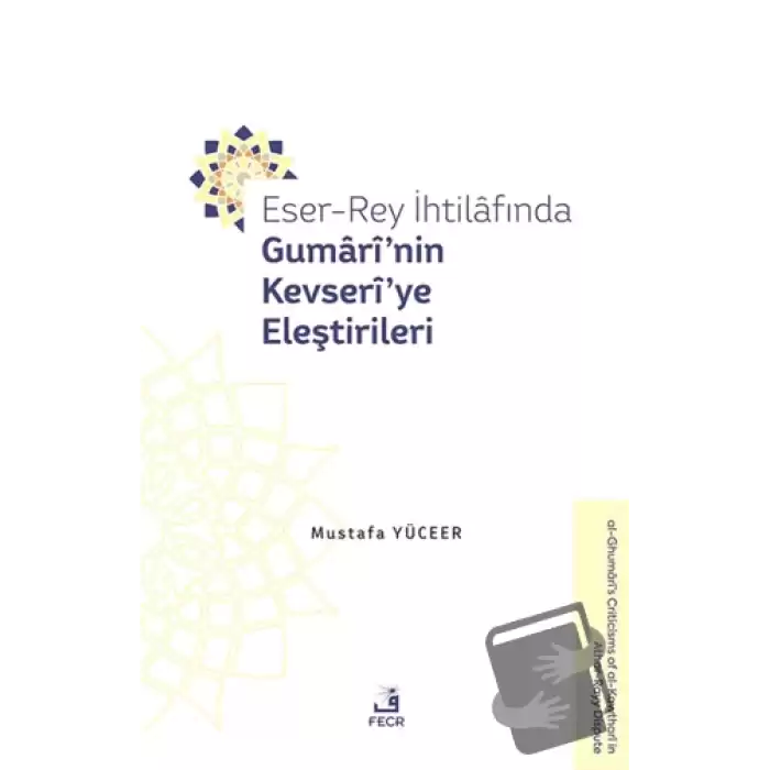 Eser-Rey İhtilafında Gumari’nin Kevseri’ye Eleştirileri