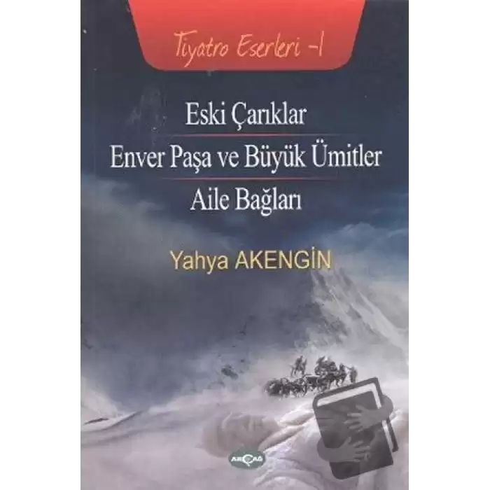 Eski Çarıklar - Enver Paşa ve Büyük Ümitler - Aile Bağları