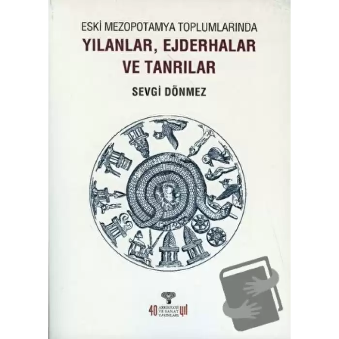 Eski Mezopotamya Toplumlarında Yılanlar Ejderhalar ve Tanrılar