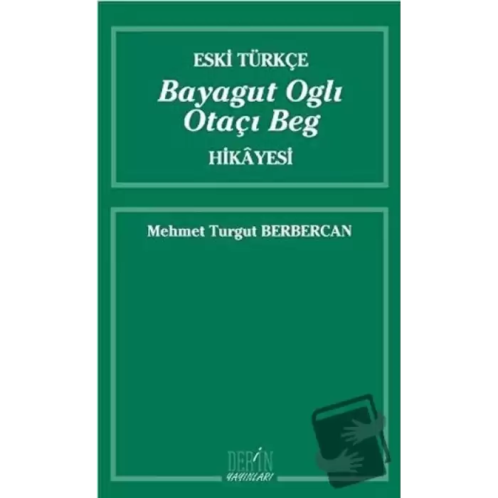 Eski Türkçe Bayagut Oglı Otaçı Beg Hikayesi