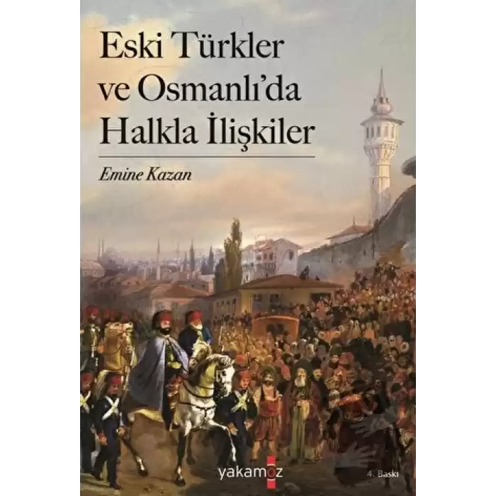 Eski Türkler ve Osmanlı’da Halkla İlişkiler