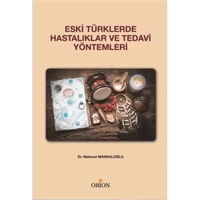 Eski Türklerde Hastalıklar ve Tedavi Yöntemleri