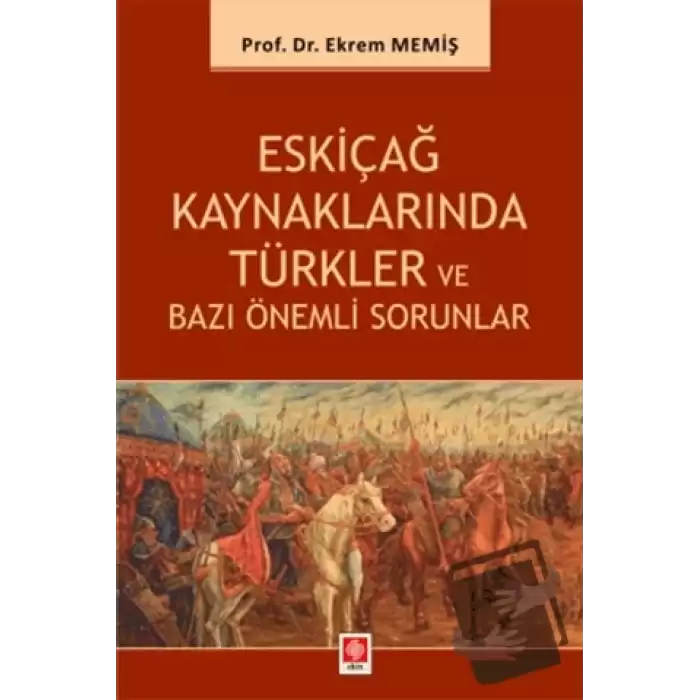 Eskiçağ Kaynaklarında Türkler ve Bazı Önemli Sorunlar