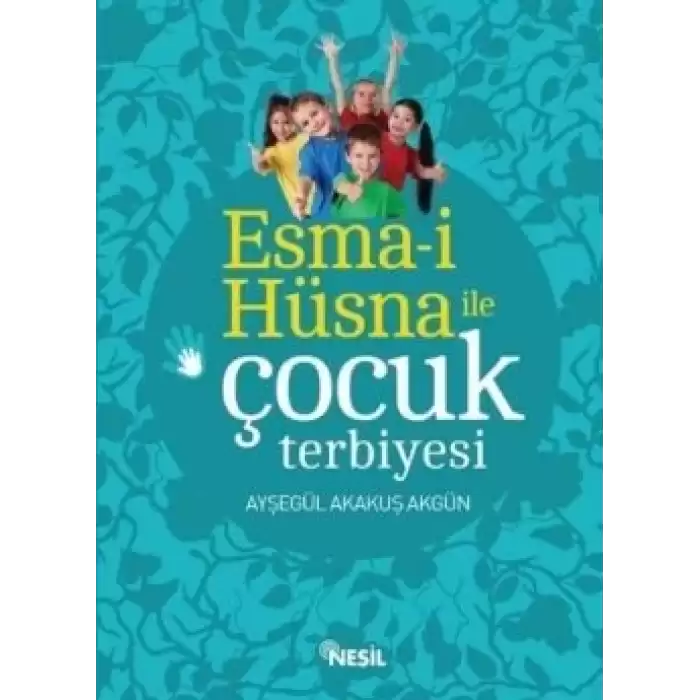 Esma-i Hüsna ile Çocuk Terbiyesi