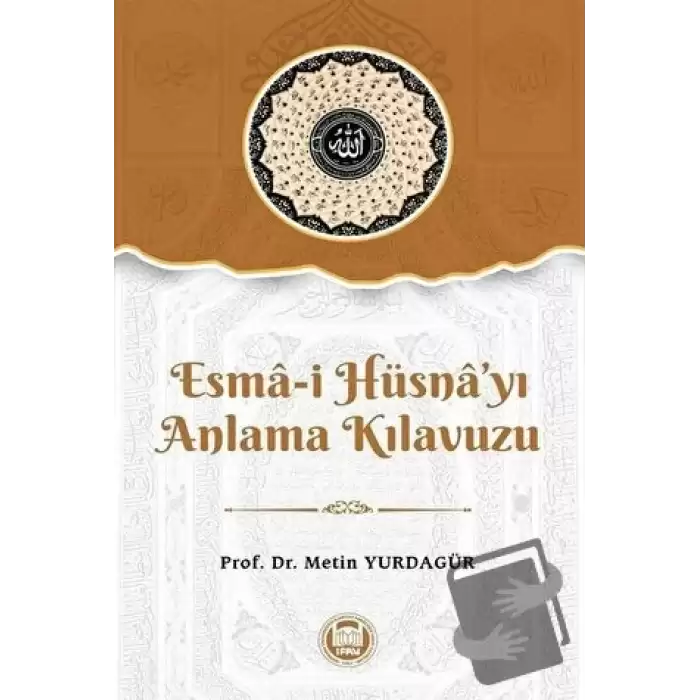 Esma-i Hüsna’yı Anlama Kılavuzu