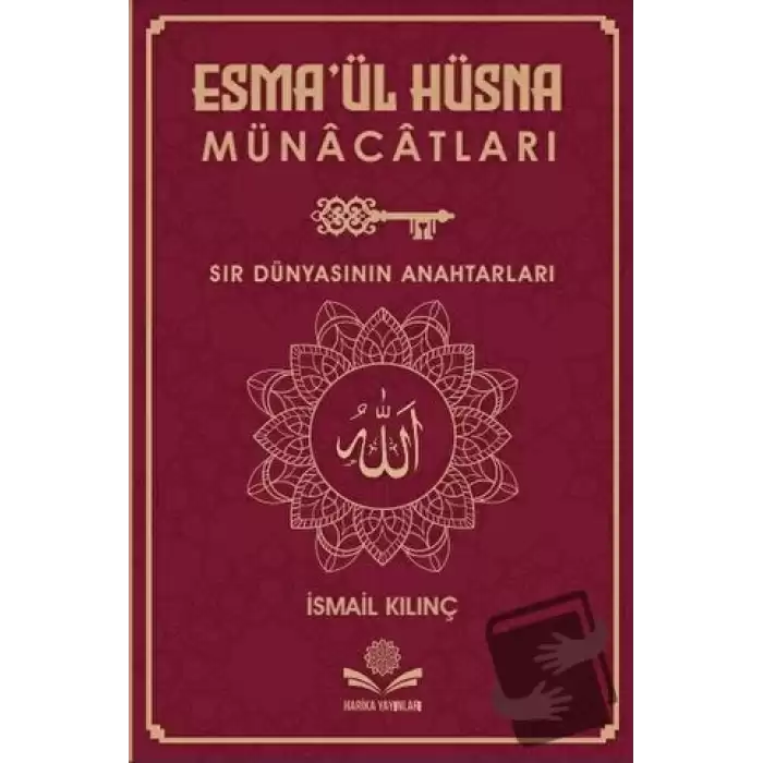 Esma’ül Hüsna Münacatları - Sır Dünyasının Anahtarları (Ciltli)