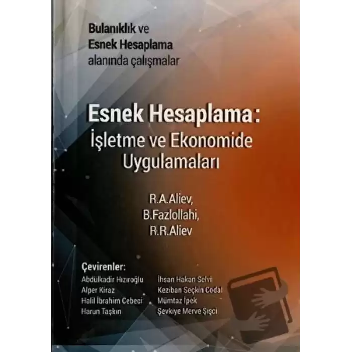 Esnek Hesaplama: İşletme ve Ekonomide Uygulamaları