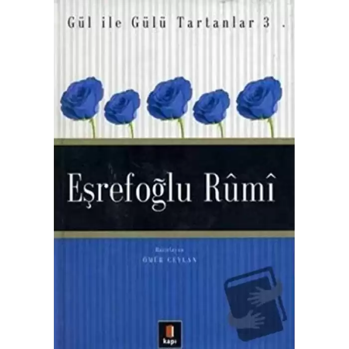 Eşrefoğlu Rumi Gül ile Gülü Tartanlar 3