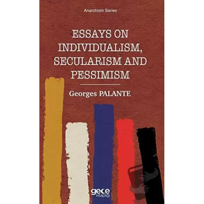 Essays On Individualism, Secularism and Pessimism