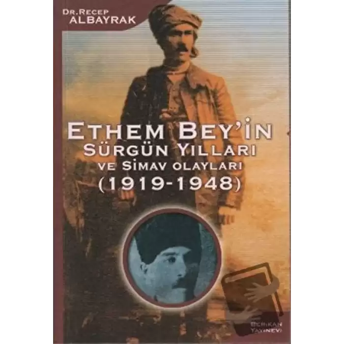 Ethem Bey’in Sürgün Yılları ve Simav Olayları (1919-1948)