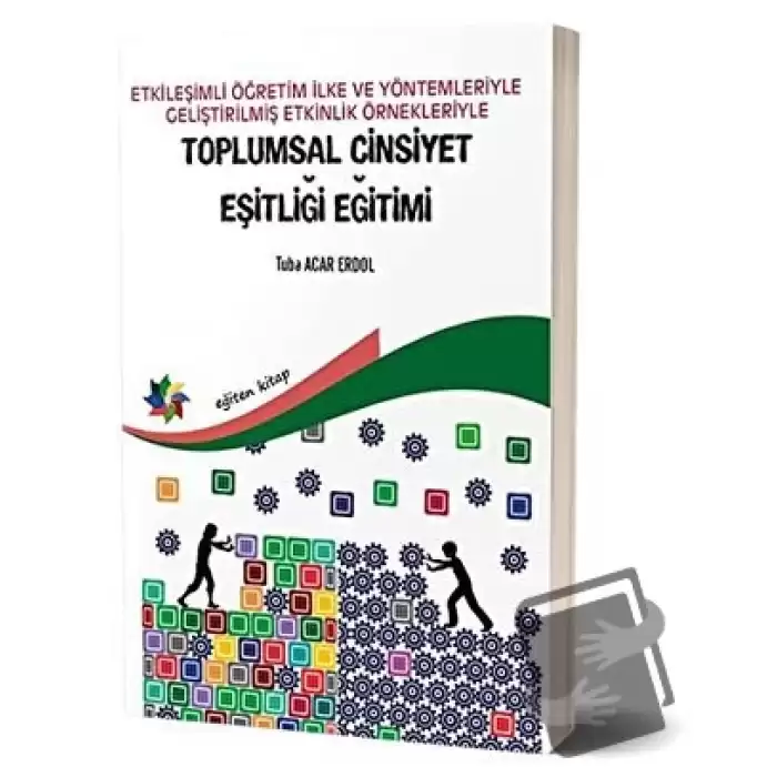 Etkileşimli Öğretim İlke ve Yöntemleriyle Geliştirilmiş Etkinlik Örnekleriyle Toplumsal Cinsiyet Eşitliği Eğitimi