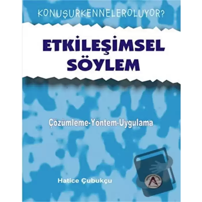 Etkileşimsel Söylem - çözümleme yaklaşımları-uygulamalar