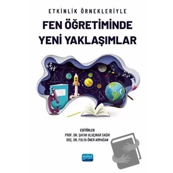 Etkinlik Örnekleriyle Fen Öğretiminde Yeni Yaklaşımlar