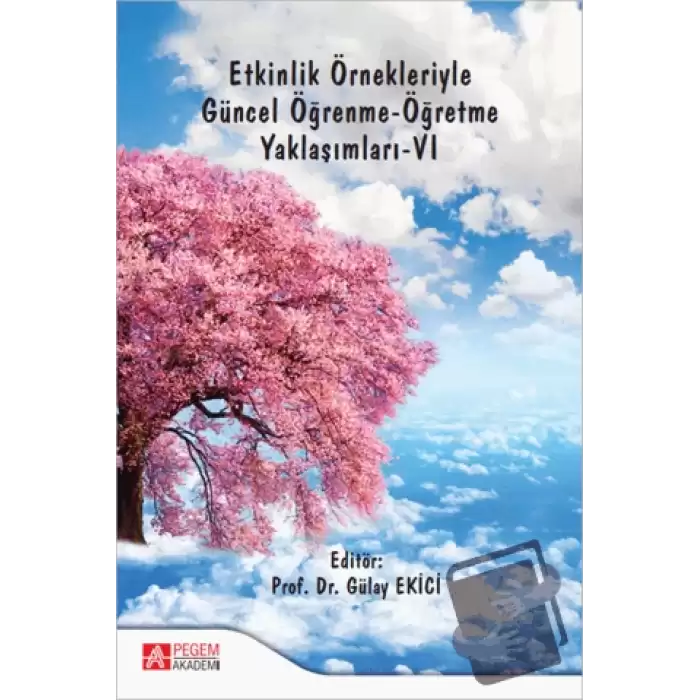 Etkinlik Örnekleriyle Güncel Öğrenme-Öğretme Yaklaşımları - VI