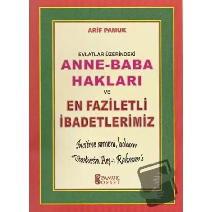 Evlatlar Üzerindeki Anne - Baba Hakları ve En Faziletli İbadetlerimiz (Dua-153)