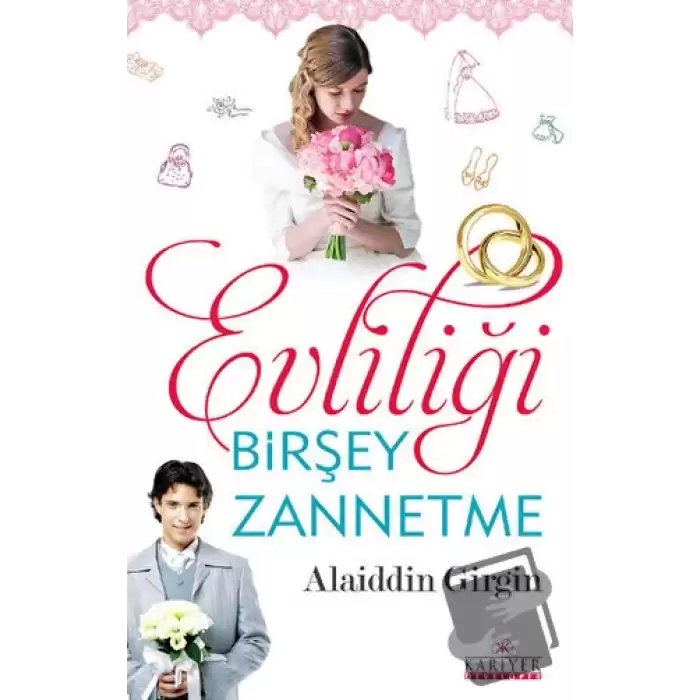 Evliliği Birşey Zannetme